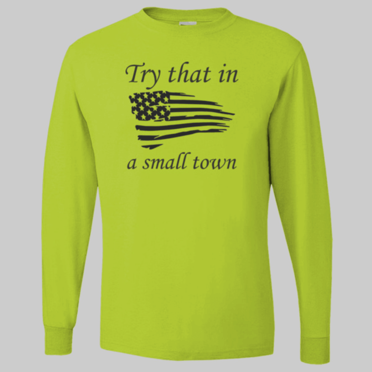 Try That In a Small Town - PW Outfitters