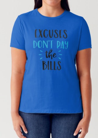 Excuses Don't Pay the Bills
